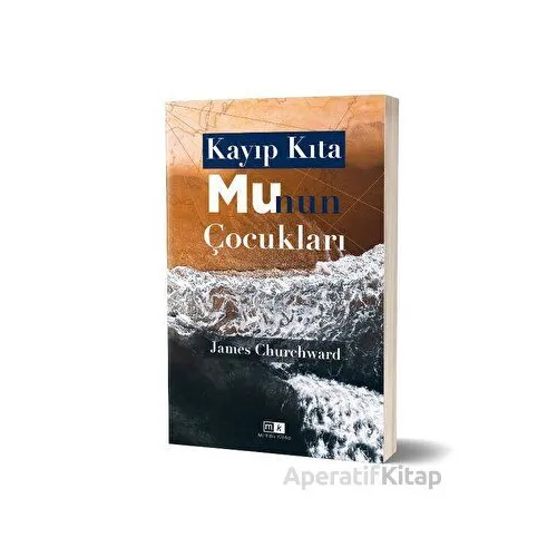 Kayıp Kıta Mu’nun Çocukları - James Churchward - Mirhan Kitap