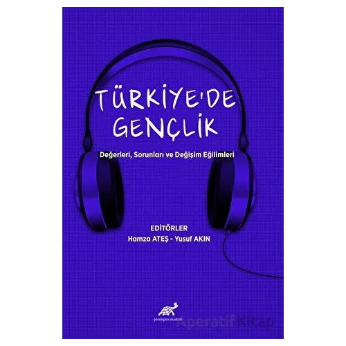 Türkiye’de Gençlik - Yusuf Akın - Paradigma Akademi Yayınları