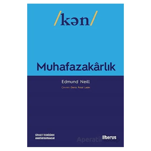 Muhafazakarlık - Edmund Neill - Liberus Yayınları