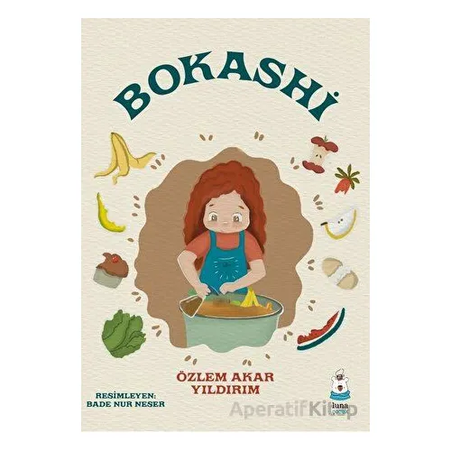 Bokashi - Özlem Akar Yıldırım - Luna Çocuk Yayınları