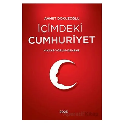 İçimdeki Cumhuriyet - Ahmet Dokuzoğlu - Tunç Yayıncılık