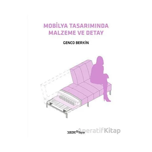 Mobilya Tasarımında Malzeme ve Detay - Genco Berkin - YEM Yayın