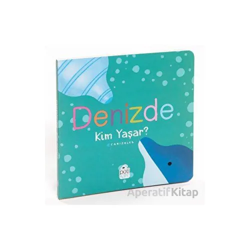 Denizde Kim Yaşar? - Canizales - Pötikare Yayıncılık