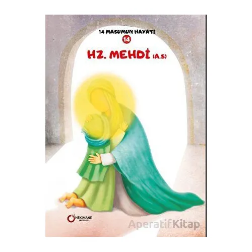 Hz. Mehdi (A.S.) - 14 Masumun Hayatı (14) - Zehra Abdi - Hekimane Yayınları