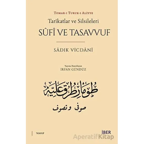 Tarikatlar ve Silsileleri - Sufi ve Tasavvuf - Sadık Vicdani - İbn Haldun Üniversitesi Yayınları