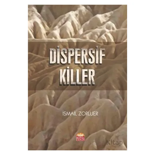 Dispersif Killer - İsmail Zorluer - Nobel Bilimsel Eserler