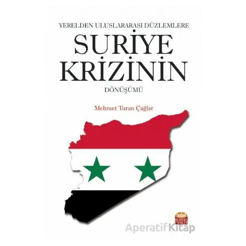 Yerelden Uluslararası Düzlemlere Suriye Krizinin Dönüşümü