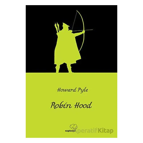 Robin Hood - Howard Pyle - Sapiens Yayınları