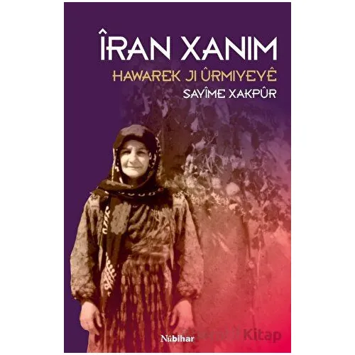 İran Xanım - Hawarek Ji Ürmiyeye - Sayime Xakpür - Nubihar Yayınları