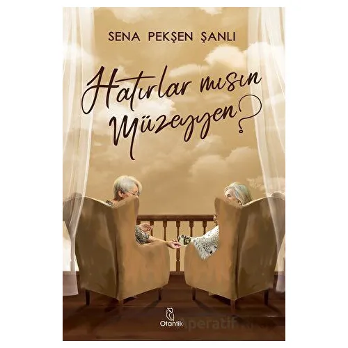 Hatırlar Mısın Müzeyyen? - Sena Pekşen Şanlı - Otantik Kitap