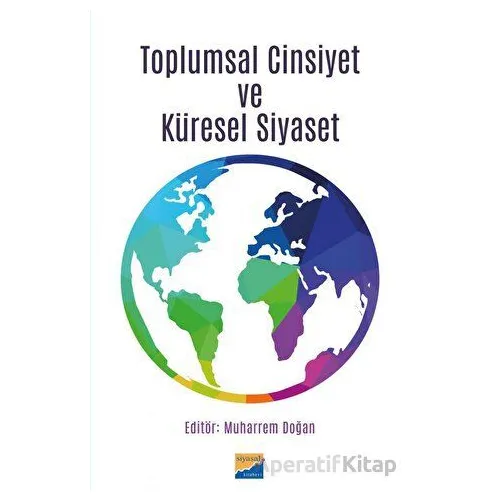 Toplumsal Cinsiyet ve Küresel Siyaset - Kolektif - Siyasal Kitabevi