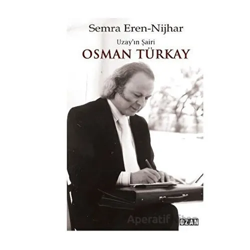 Uzay’ın Şairi Osman Türkay - Semra Eren-Nijhar - Ozan Yayıncılık