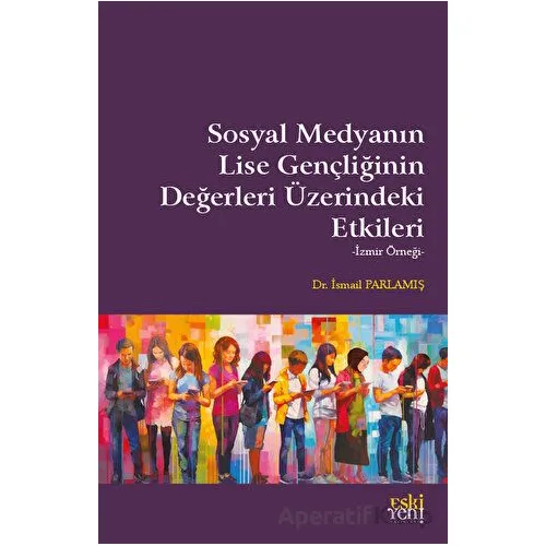Sosyal Medyanın Lise Gençliğinin Değerleri Üzerindeki Etkileri