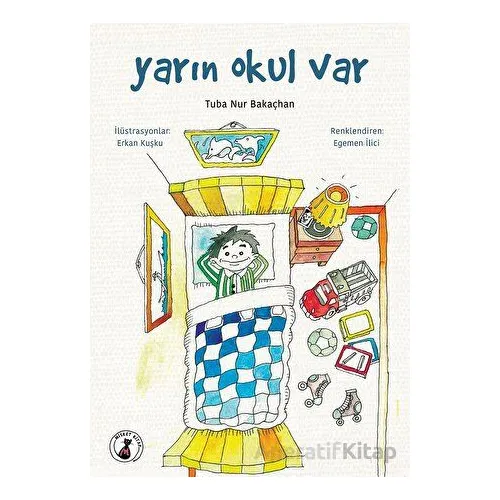 Yarın Okul Var - Tuba Nur Bakaçhan - Misket Kitap