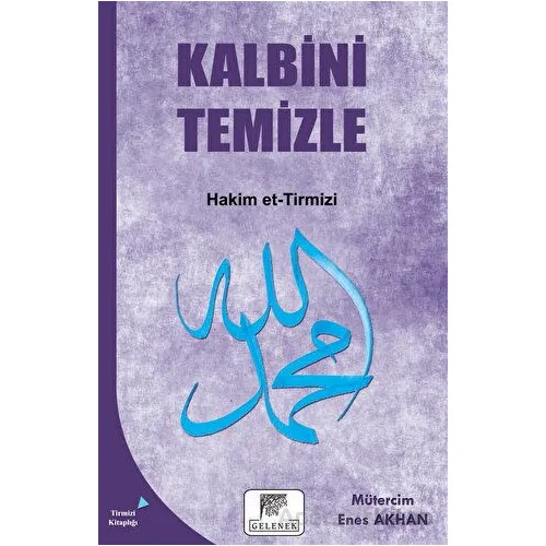 Kalbini Temizle - Hakim et-Tirmizi - Gelenek Yayıncılık