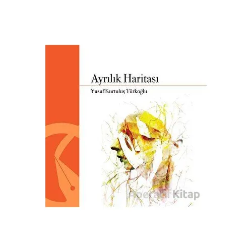 Ayrılık Haritası - Yusuf Kurtuluş Türkoğlu - Hayal Yayınları