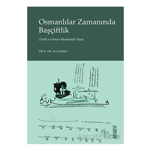 Osmanlılar Zamanında Başçiftlik - Ali Açıkel - Kitabevi Yayınları