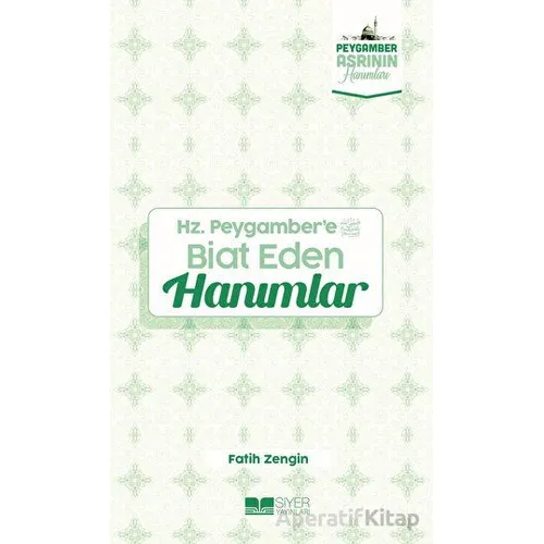 Hz. Peygambere Biat Eden Hanımlar - Fatih Zengin - Siyer Yayınları