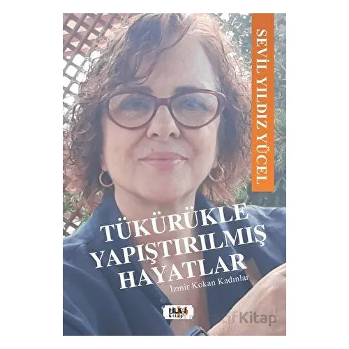 Tükürükle Yapıştırılmış Hayatlar - Sevil Yıldız Yücel - Tilki Kitap