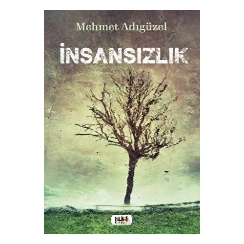 İnsansızlık - Mehmet Adıgüzel - Tilki Kitap
