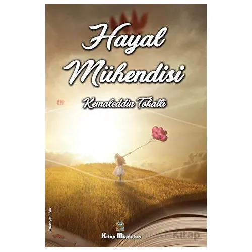 Hayal Mühendisi - Kemaleddin Tokatlı - Kitap Müptelası Yayınları