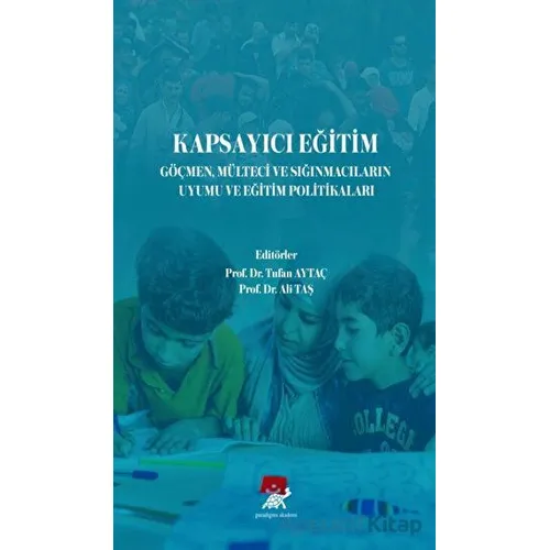 Kapsayıcı Eğitim Göçmen Mülteci ve Sığınmacıların Uyumu ve Eğitim Politikaları