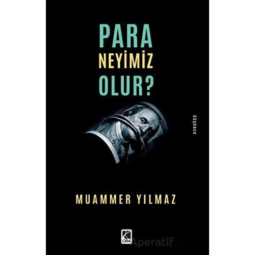 Para Neyimiz Olur? - Muammer Yılmaz - Çıra Yayınları