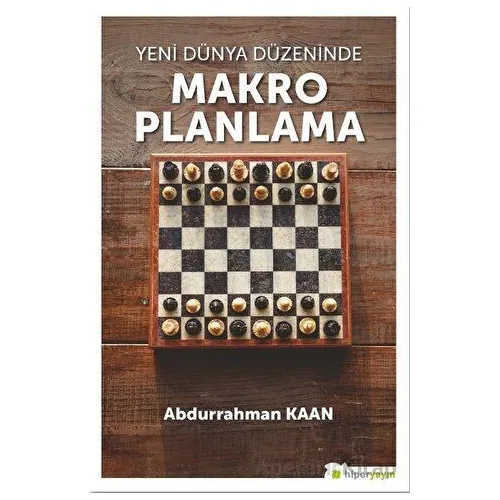 Yeni Dünya Düzeninde Makro Planlama - Abdurrahman Kaan - Hiperlink Yayınları