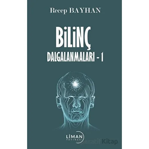 Bilinç Dalgalanmaları -1 - Recep Bayhan - Liman Yayınevi
