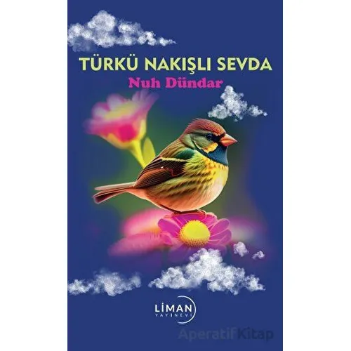 Türkü Nakışlı Sevda - Nuh Dündar - Liman Yayınevi