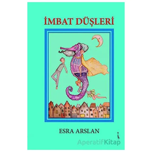 İmbat Düşleri - Esra Arslan - İkinci Adam Yayınları