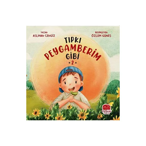 Tıpkı Peygamberim Gibi 2 - Aslıhan Cengiz - Karavan Çocuk Yayınları