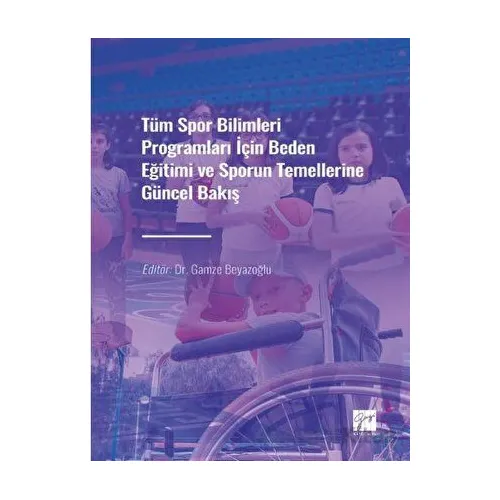 Tüm Spor Bilimleri Programları İçin Beden Eğitimi ve Sporun Temellerine Güncel Bakış
