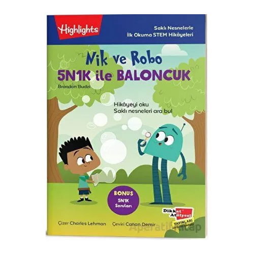 Nik ve Robo 5N1K ile Baloncuk - Charles Lehman - Dikkat Atölyesi Yayınları