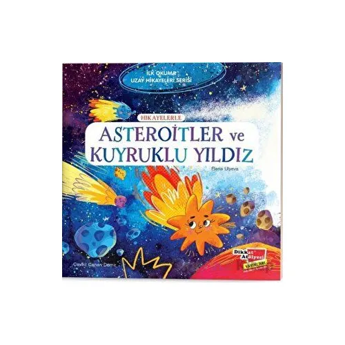 Hikayelerle Asteroitler ve Kuyruklu Yıldız - İlk Okuma Uzay Hikayeleri Serisi