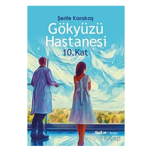 Gökyüzü Hastanesi 10. Kat - Şerife Karakaş - Yakın Kitabevi