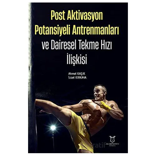 Post Aktivasyon Potansiyeli Antrenmanları ve Dairesel Tekme Hızı İlişkisi