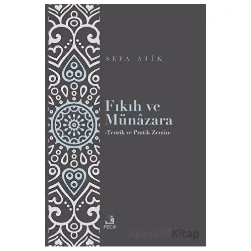 Fıkıh ve Münazara - Sefa Atik - Fecr Yayınları
