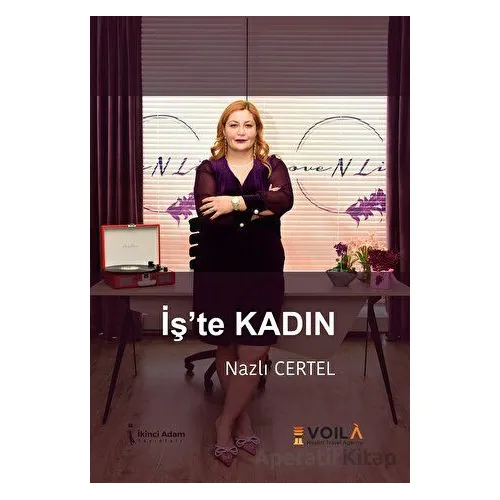 İş’te Kadın - Nazlı Certel - İkinci Adam Yayınları
