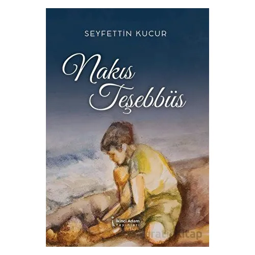 Nakıs Teşebbüs - Seyfettin Kucur - İkinci Adam Yayınları
