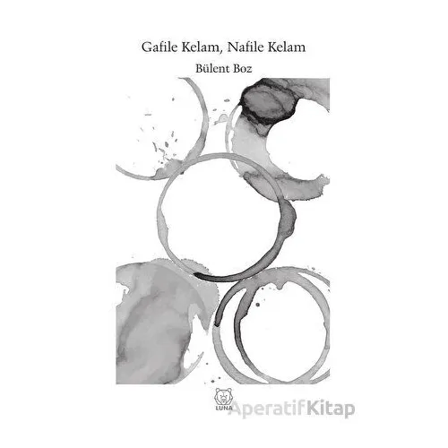 Gafile Kelam, Nafile Kelam - Bülent Boz - Luna Yayınları