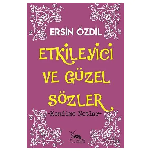 Etkileyici ve Güzel Sözler - Ersin Özdil - Sarmal Kitabevi