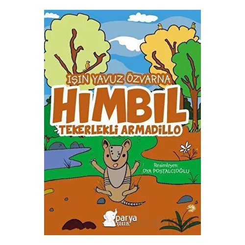 Hımbıl - Tekerlekli Armadillo - Işın Yavuz Özvarna - Parya Kitap