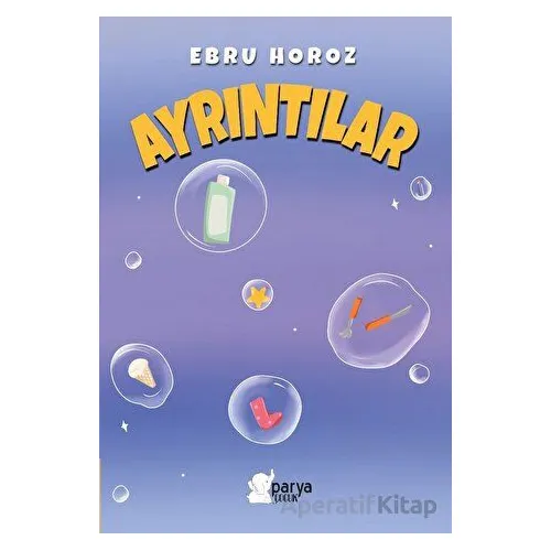 Ayrıntılar - Ebru Horoz - Parya Kitap