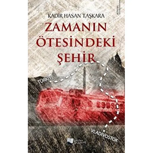 Zamanın Ötesindeki Şehir - Kadir Hasan Taşkara - Karina Yayınevi