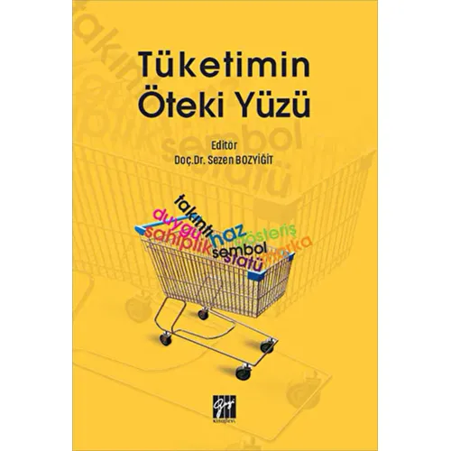 Tüketimin Öteki Yüzü - Sezen Bozyiğit - Gazi Kitabevi
