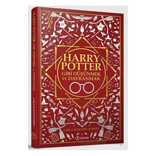 Harry Potter Gibi Düşünmek ve Davranmak - Carla Schiappa - Teras Kitap