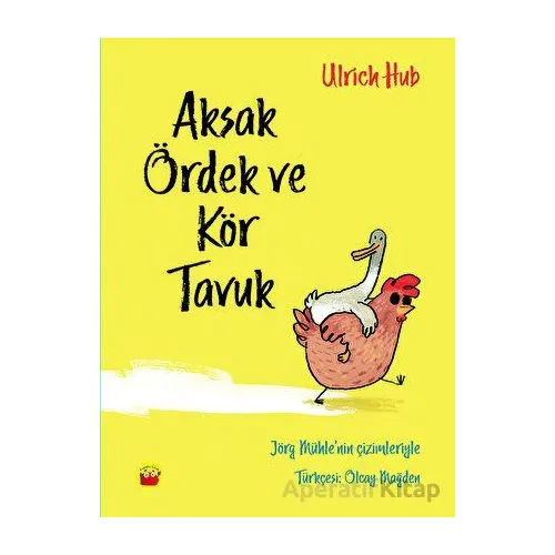 Aksak Ördek ve Kör Tavuk - Ulrich Hub - Kuraldışı Yayınevi