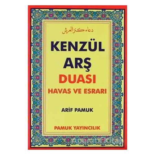 Kenzül Arş Duası Havas ve Esrarı (Dua-009) - Arif Pamuk - Pamuk Yayıncılık