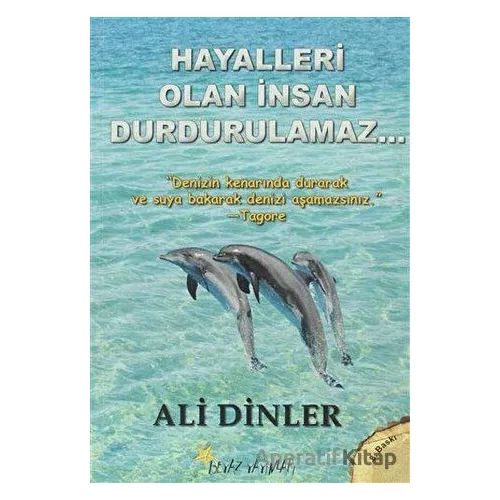 Hayalleri Olan İnsan Durdurulamaz - Ali Dinler - Beyaz Yayınları